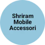 Business logo of Shriram Mobile accessories