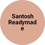 Business logo of Santosh readymade
