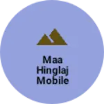 Business logo of Maa hinglaj mobile