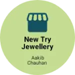 Business logo of New try jewellery shop