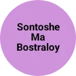 Business logo of Sontoshe ma bostraloy