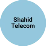 Business logo of Shahid Telecom