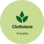 Business logo of Clothstore