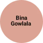 Business logo of Bina Gowlala