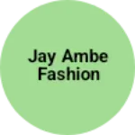 Business logo of Jay ambe fashion