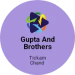 Business logo of Gupta and Brothers