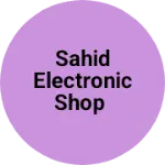 Business logo of Sahid electronic shop
