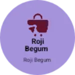 Business logo of Roji begum