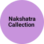 Business logo of Nakshatra callection