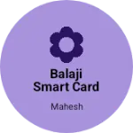 Business logo of Balaji Smart Card