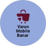 Business logo of Varun mobile banar