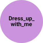 Business logo of Dress_Up_with_Me