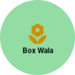Business logo of Box wala