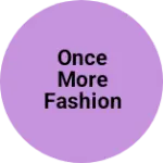 Business logo of ONCE MORE FASHION HUB