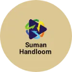 Business logo of SUMAN HANDLOOM
