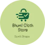 Business logo of Bhumi cloth store