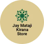 Business logo of Jay mataji kirana store
