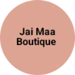 Business logo of Jai maa boutique