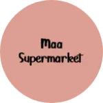 Business logo of MAA SUPERMARKET