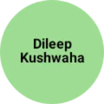 Business logo of Dileep kushwaha