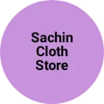 Business logo of Sachin cloth store simriya Chauk Kotma