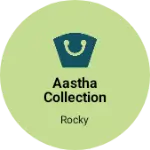 Business logo of Aastha collection