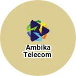 Business logo of Ambika telecom