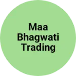 Business logo of Maa bhagwati trading company