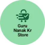 Business logo of guru nanak kr store