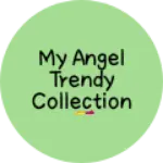 Business logo of My angel trendy collection 🥰