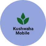 Business logo of Kushwaha mobile