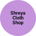 Business logo of Shreya cloth shop