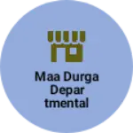 Business logo of Maa durga Departmental Store