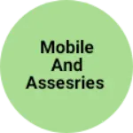Business logo of Mobile and assesries