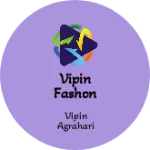 Business logo of VIPIN FASHON