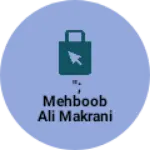 Business logo of "; Mehboob Ali makrani