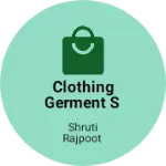 Business logo of Clothing germent s