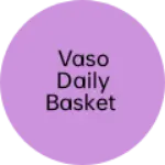 Business logo of Vaso daily basket