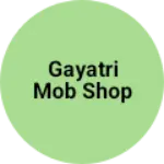 Business logo of Gayatri mob shop