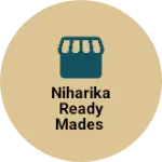 Business logo of Niharika Ready Mades