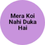 Business logo of Mera koi nahi duka hai