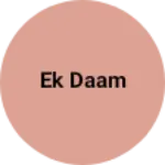 Business logo of Ek daam