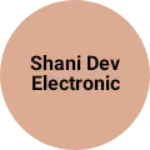 Business logo of Shani Dev electronic