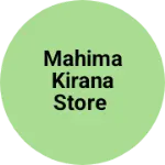 Business logo of Mahima kirana Store