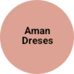 Business logo of Aman Dreses