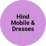 Business logo of Hind mobile & Dresses👗Center