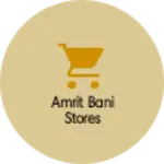 Business logo of Amrit Bani Stores