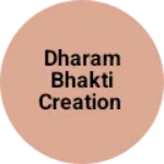 Business logo of Dharam bhakti creation
