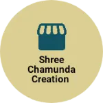 Business logo of Shree chamunda creation