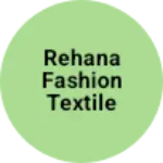 Business logo of Rehana fashion textile